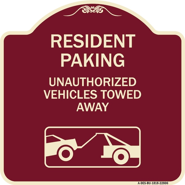 Signmission Tow Away Resident Parking Unauthorized Vehicles Towed Away Alum Sign, 18" x 18", BU-1818-22806 A-DES-BU-1818-22806 - main